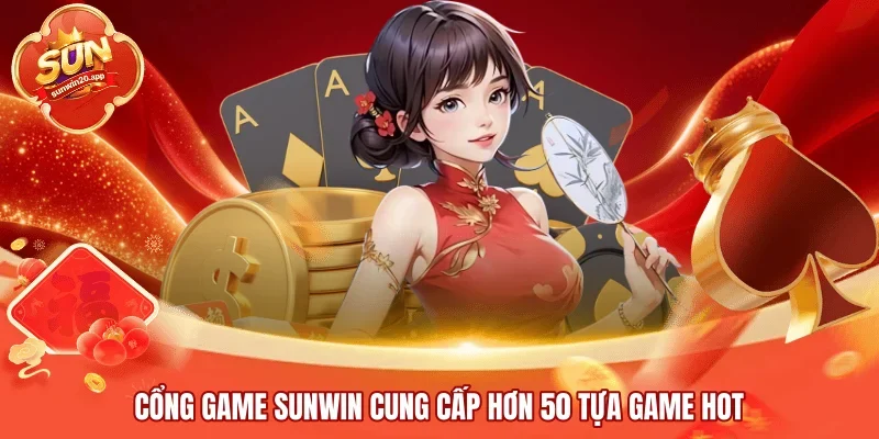 Thế mạnh nổi bật của cổng game Sunwin